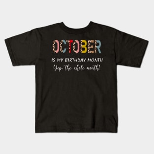 Leopard October Is My Birthday Month Yep The Whole Month Kids T-Shirt